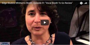 Edge-Studio’s-Whittam’s-World-–-Episode-51-“Vocal-Booth-To-Go-Review